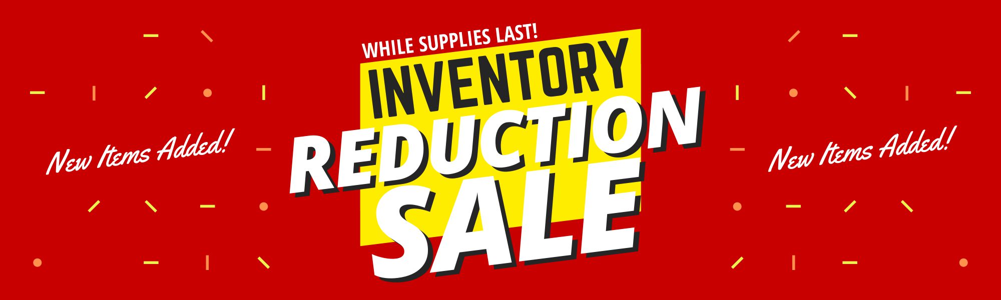 Shop our inventory reduction sale.
